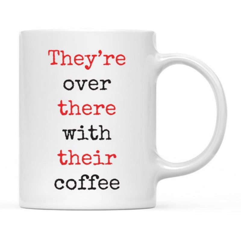 Tailorly White Ceramic 11 oz Mug - Theyre Over There With Their Coffee Minimalist Ceramic Vessel Featuring Stylish Typography Displayed On A White Background Mug