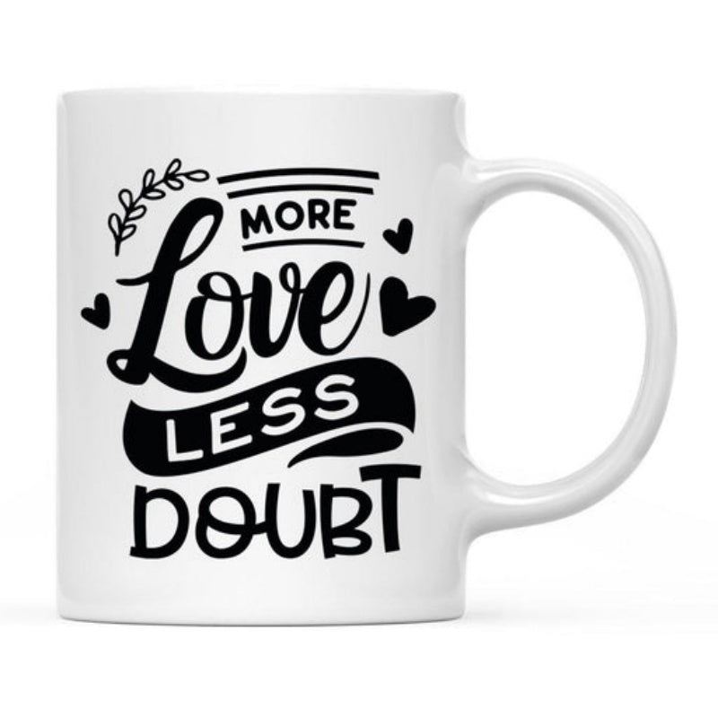 Tailorly White Ceramic 11 oz Mug - More Love Less Doubt Elegant Cursive Script With Decorative Hearts And Artistic Leafy Vine Typography