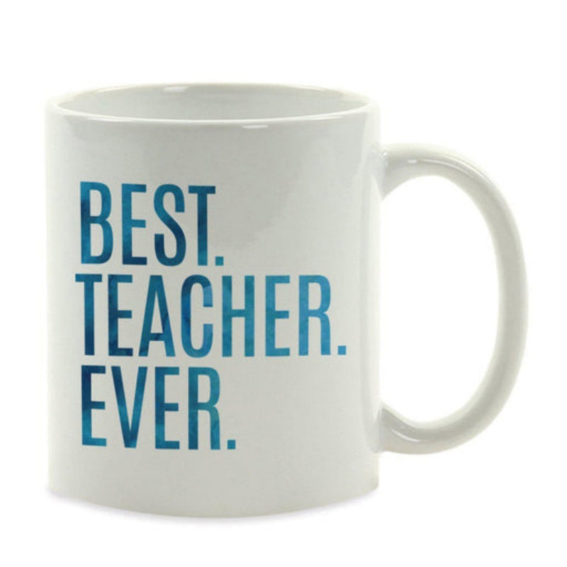 Tailorly White Ceramic 11 oz Mug - Best Teacher Ever Bold Block Typography With Blue Watercolor Texture Printed On