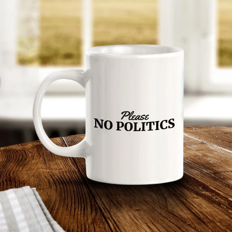 Tailorly White Ceramic 11 oz Mug - Please No Politics Simple Ceramic Kitchenware With Bold Black Lettering On White Surface Mug