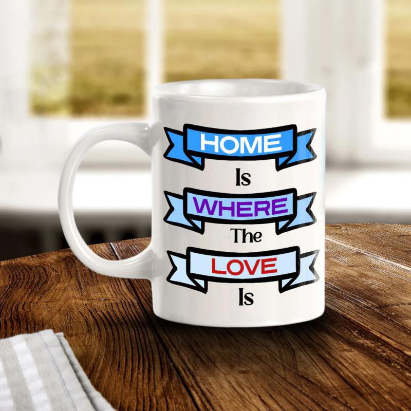 Tailorly White Ceramic 11 oz Mug - Home Is Where The Love Is Three Blue Banners Stacked Vertically With Inspirational Text Banner