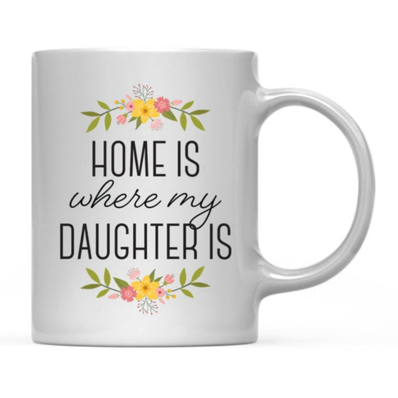 Tailorly White Ceramic 11 oz Mug - Home Is Where My Daughter Is Delicate Pink And Yellow Blossoms With Green Leaves Surrounding Script Text Mug