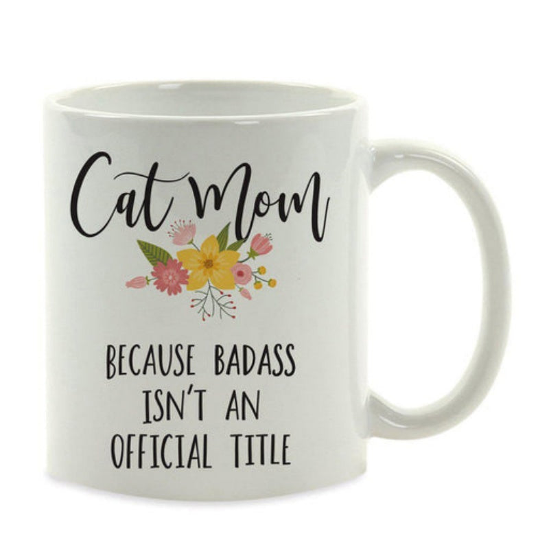 Tailorly White Ceramic 11 oz Mug - Cat Mom Because Badass Isnt An Official Title Elegant Floral Pattern With Colorful Blossoms And Green Leaves Mug