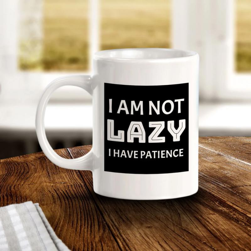 Tailorly White Ceramic 11 oz Mug - I Am Not Lazy I Have Patience White Ceramic Coffee With Bold Black Square Graphic Text Mug
