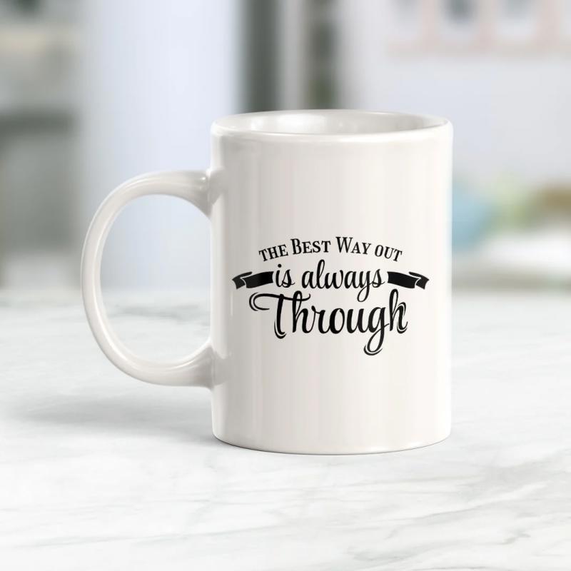 Tailorly White Ceramic 11 oz Mug - The Best Way Out Is Always Through Minimalist Black Text Design Featured On A Pristine