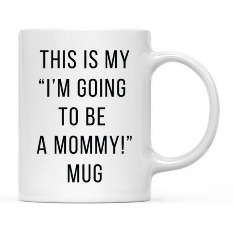 Tailorly White Ceramic 11 oz Mug - This Is My Im Going To Be A Mommy Elegant Featuring Bold Centered Black Decorative Typography Mug