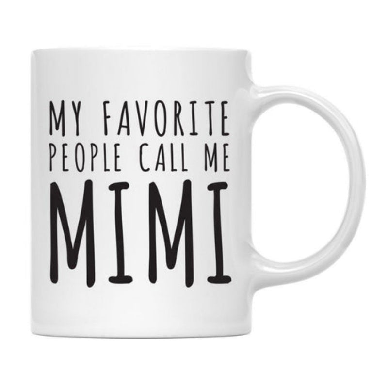 Tailorly White Ceramic 11 oz Mug - My Favorite People Call Me Mimi Minimalist Black Lettering On Pure Drinking Mug