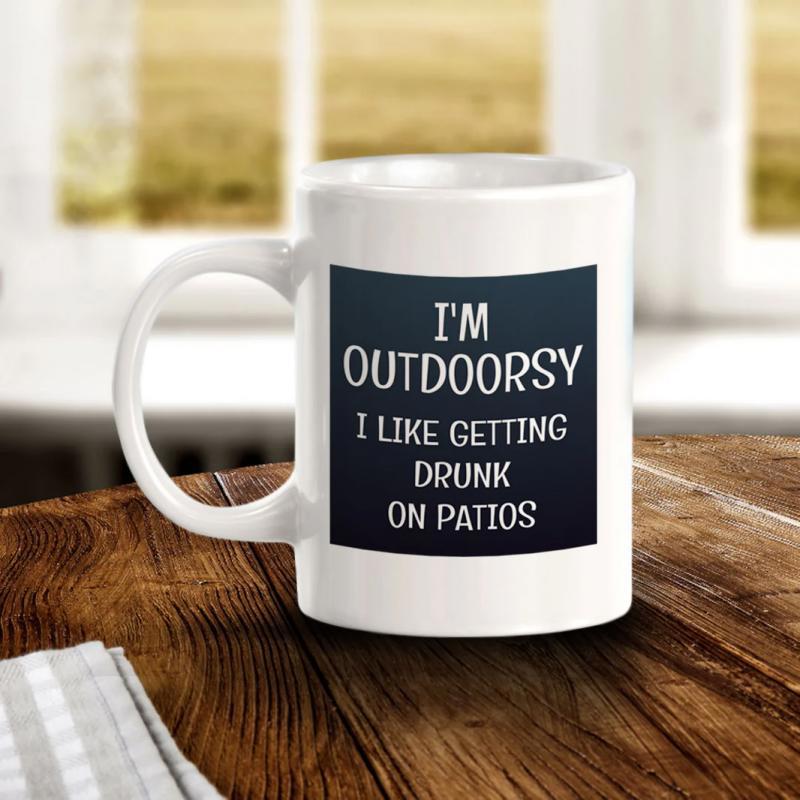 Tailorly White Ceramic 11 oz Mug - Im Outdoorsy I Like Getting Drunk On Patios Minimalist Square Background With Artistic Hand Written Typography Sign