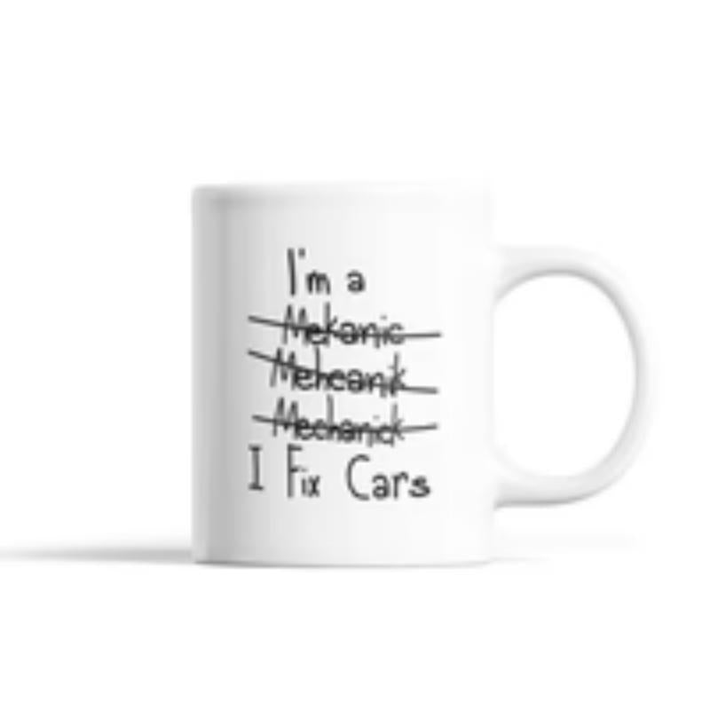 Tailorly White Ceramic 11 oz Mug - Im A Mechanic I Fix Cars Minimalist White Surface With Bold Black Handwritten Typography Style Mug
