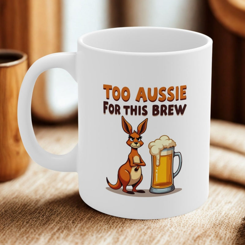 Tailorly White Ceramic 11 oz Mug - Too Aussie For This Brew Humorous Cartoon Illustration Standing Confidently Beside A Large Frothing Beer Kangaroo