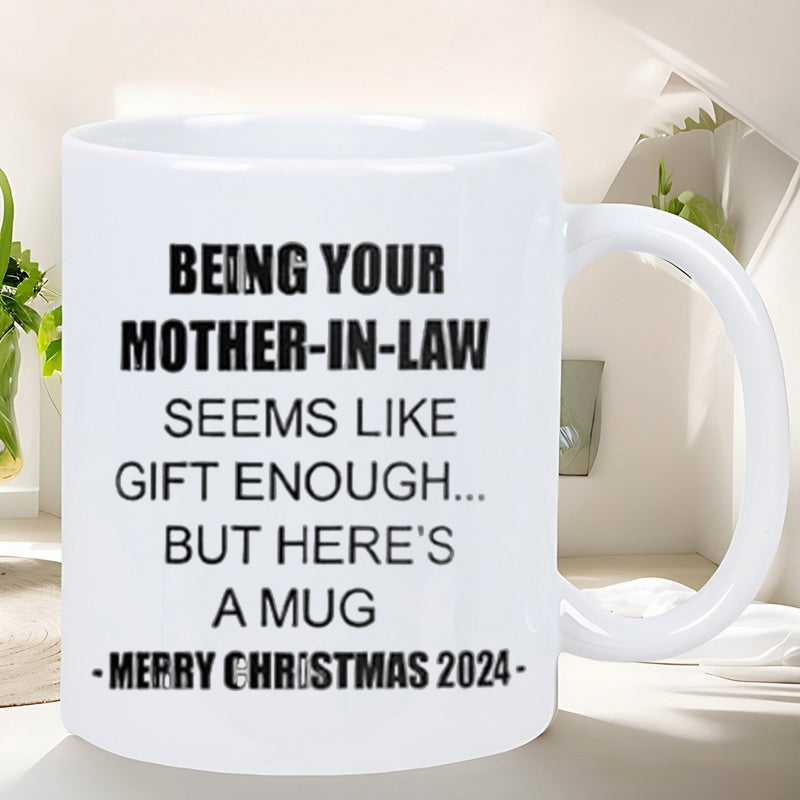 Tailorly White Ceramic 11 oz Mug - Being Your Mother In Law Seems Like Gift Enough But Here Is A Mug Merry Christmas 2024 Minimalist Ceramic Vessel With Bold Black