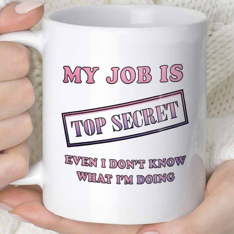Tailorly White Ceramic 11 oz Mug - My Job Is Top Secret Even I Dont Know What Im Doing Minimalist Modern Style With Decorative Rectangular Border And Bold