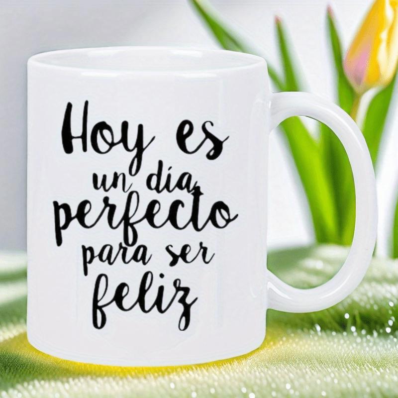 Tailorly White Ceramic 11 oz Mug - Minimalist White Ceramic Vessel Featuring Handwritten Inspirational Spanish Calligraphy Message Mug