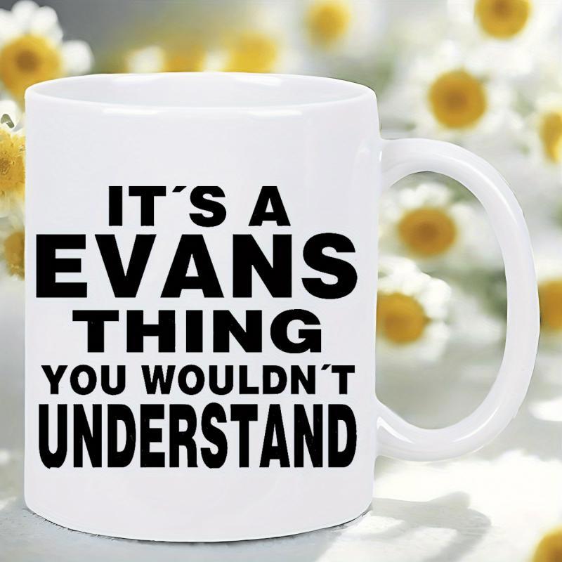 Tailorly White Ceramic 11 oz Mug - Its A Evans Thing You Wouldnt Understand Bold Black Typography Centered Within A Clean Minimalist White Background Sign