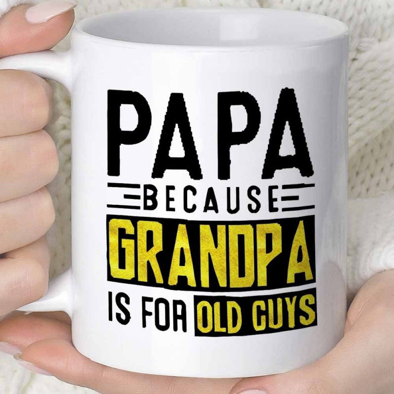 Tailorly White Ceramic 11 oz Mug - Papa Because Grandpa Is For Old Guys Bold Distressed Black And Yellow Typography Featuring A Meaningful Family Gift Design
