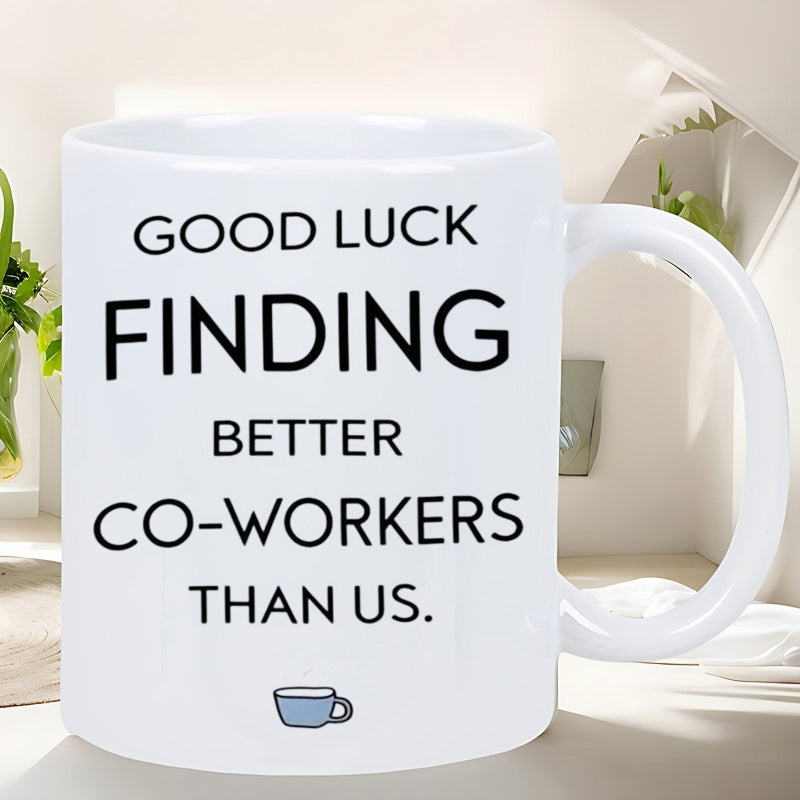 Tailorly White Ceramic 11 oz Mug - Good Luck Finding Better Co-workers Than Us Minimalist Blue Coffee Cup Graphic On Smooth White Surface Mug