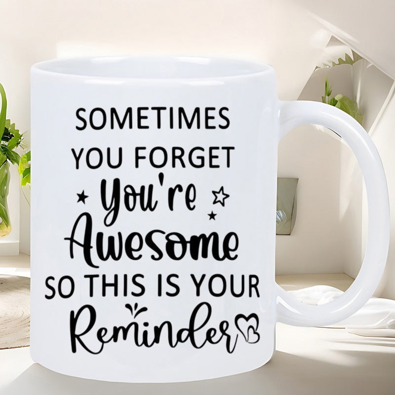 Tailorly White Ceramic 11 oz Mug - Sometimes You Forget Youre Awesome So This Is Your Reminder Inspirational Text Design With Small Stars And Hearts Mug