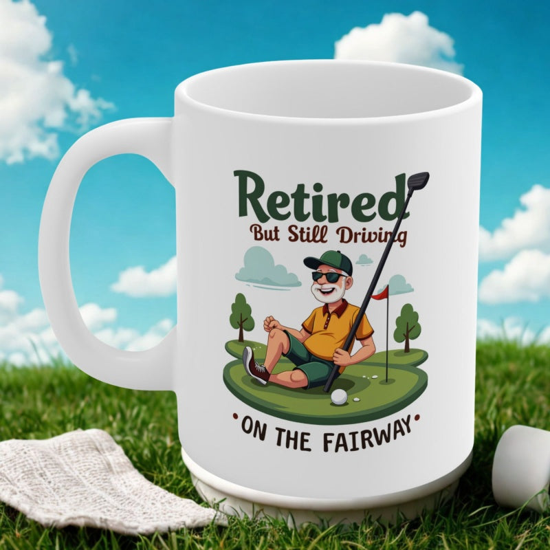 Tailorly White Ceramic 11 oz Mug - Retired But Still Driving On The Fairway Happy Senior Sitting On Green Grass Holding Golf Club Under Summer Skies Golfer