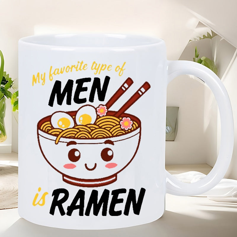 Tailorly White Ceramic 11 oz Mug - My Favorite Type Of Men Is Ramen Cute Cartoon Ramen Bowl With Smiling Face Eggs And Chopsticks Ramen