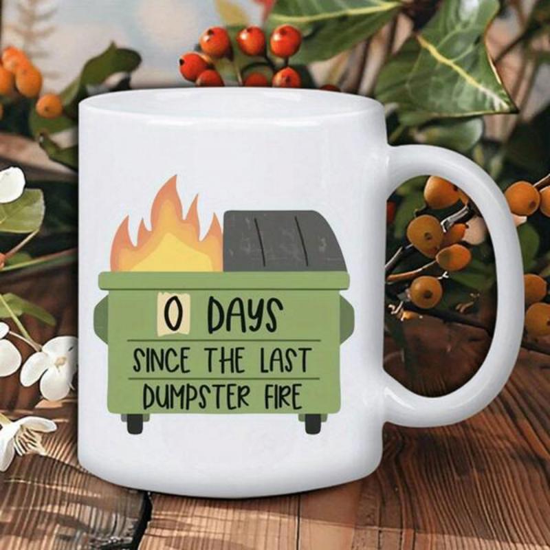 Tailorly White Ceramic 11 oz Mug - 0 Days Since The Last Dumpster Fire Green Industrial Trash Bin With Orange Burning Flames And Funny Text Dumpster