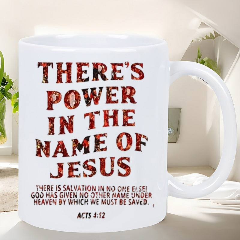 Tailorly White Ceramic 11 oz Mug - There Is Power In The Name Of Jesus Bold Distressed Red Textured Letters Printed On A Ceramic Surface Typography