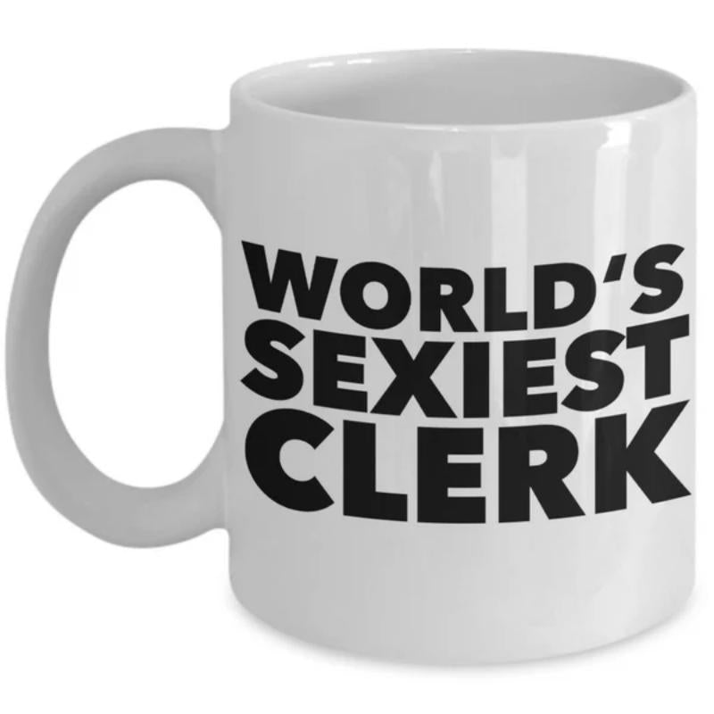 Tailorly White Ceramic 11 oz Mug - Worlds Sexiest Clerk Bold Black Typography Printed On A Smooth Ceramic Mug