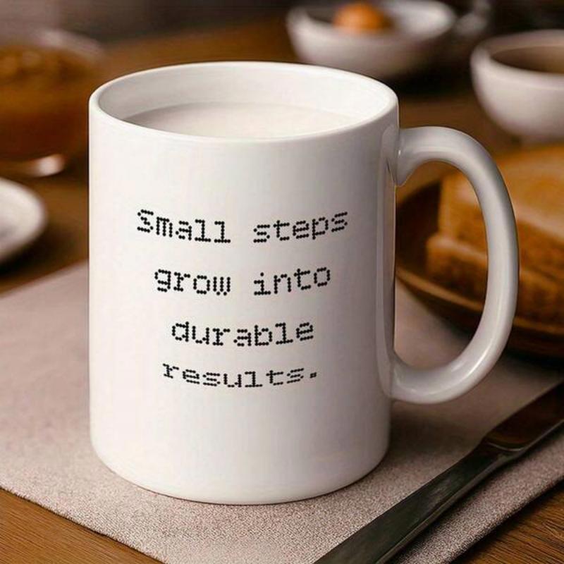 Tailorly White Ceramic 11 oz Mug - Small Steps Grow Into Durable Results Minimalist White Ceramic Vessel Displaying An Inspirational Motivational Quote Text