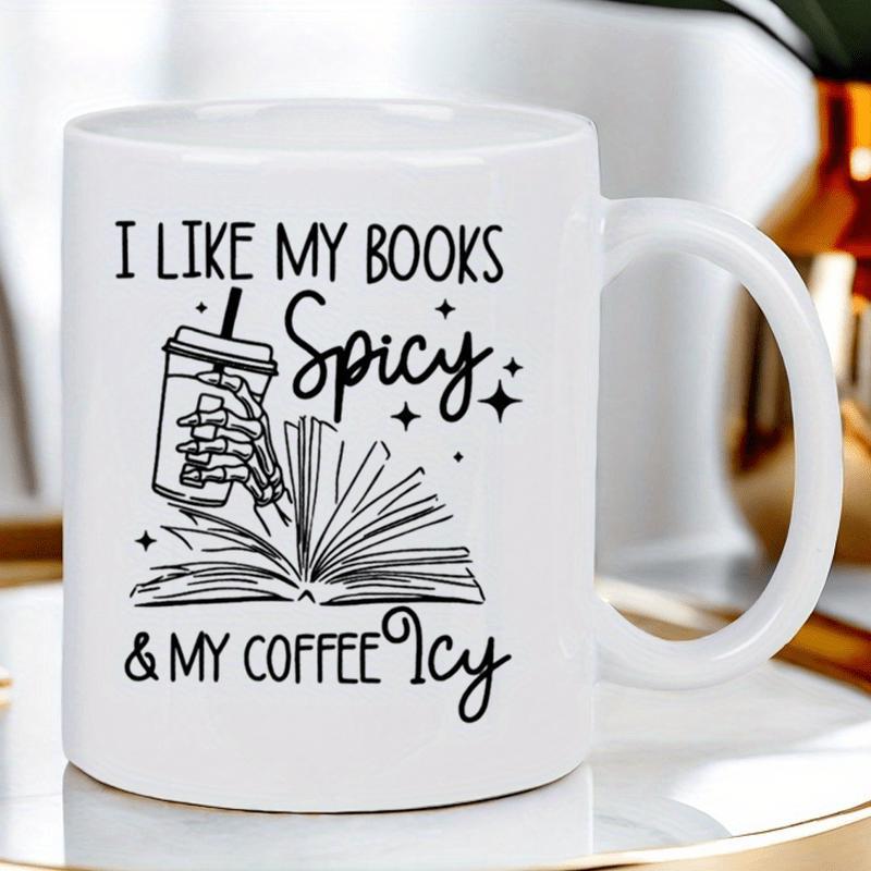 Tailorly White Ceramic 11 oz Mug - I Like My Books Spicy My Coffee Icy Skeleton Hand Holding Cup Over Open Book With Twinkling Stars Book