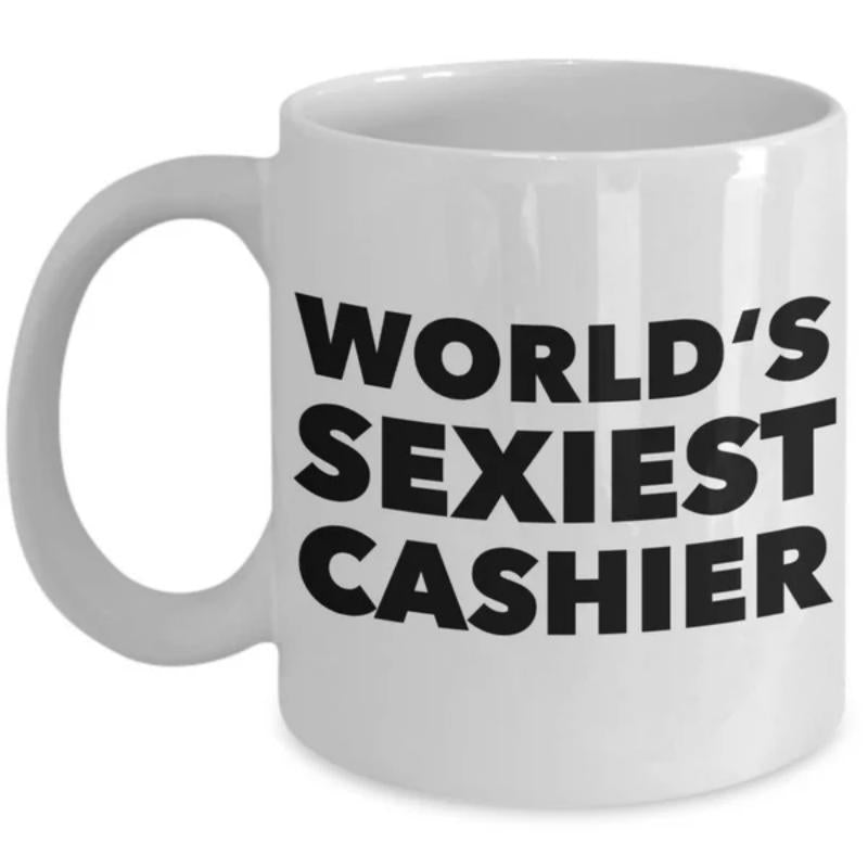 Tailorly White Ceramic 11 oz Mug - Worlds Sexiest Cashier Minimalist Bold Black Lettering Centered On A Polished Mug