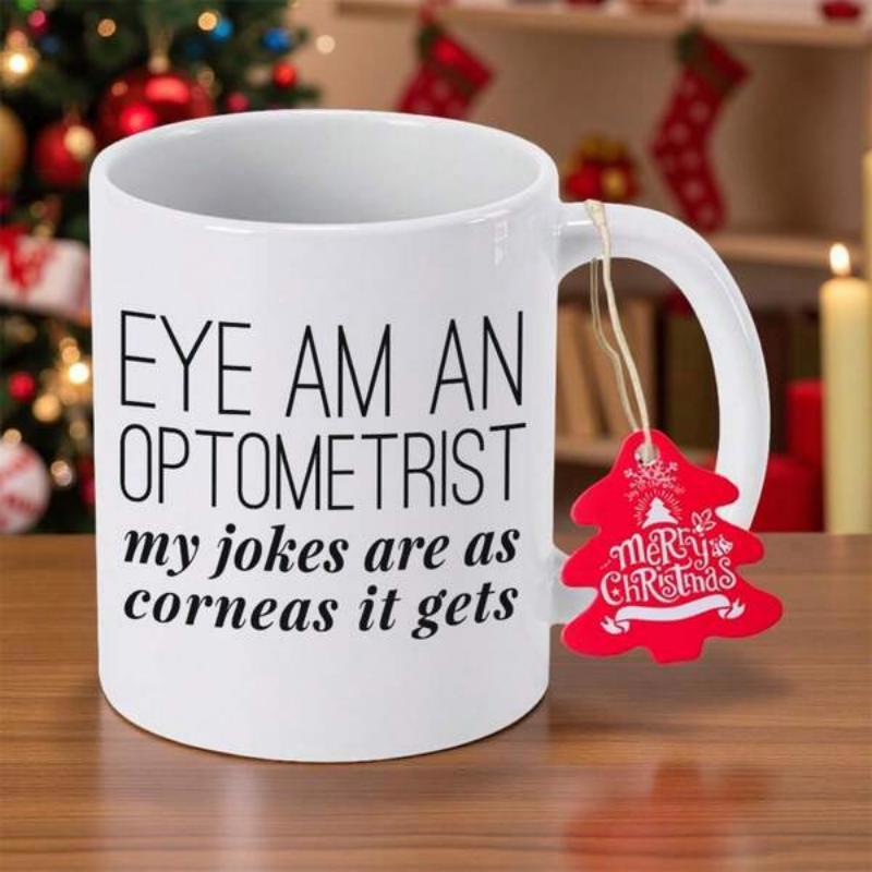 Tailorly White Ceramic 11 oz Mug - Eye Am An Optometrist My Jokes Are As Corneas It Gets Clean With Professional Pun Text Featuring Minimalist Typography Mug