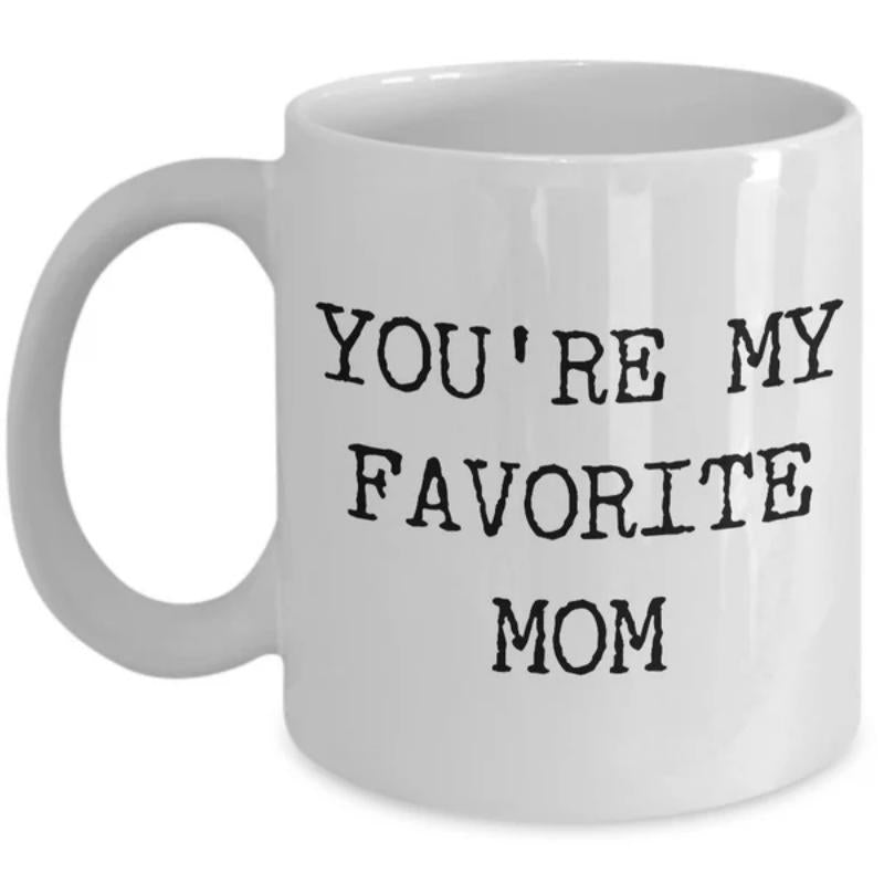 Tailorly White Ceramic 11 oz Mug - You're My Favorite Mom Minimalist White Ceramic Coffee Vessel With Classic Typewriter Style Lettering Mug