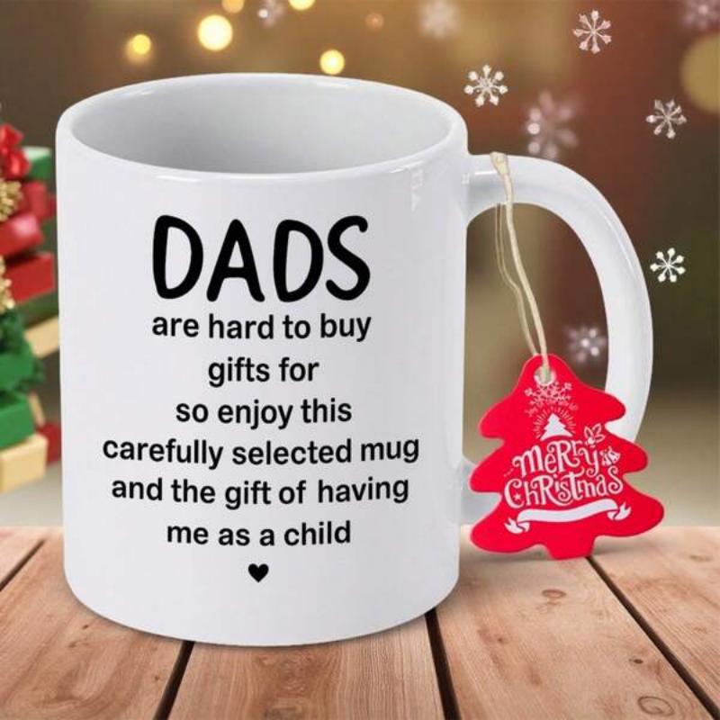Tailorly White Ceramic 11 oz Mug - Dads Are Hard To Buy Gifts For So Enjoy This Carefully Selected Mug And The Gift Of Having Me As A Child Merry Christmas Classic