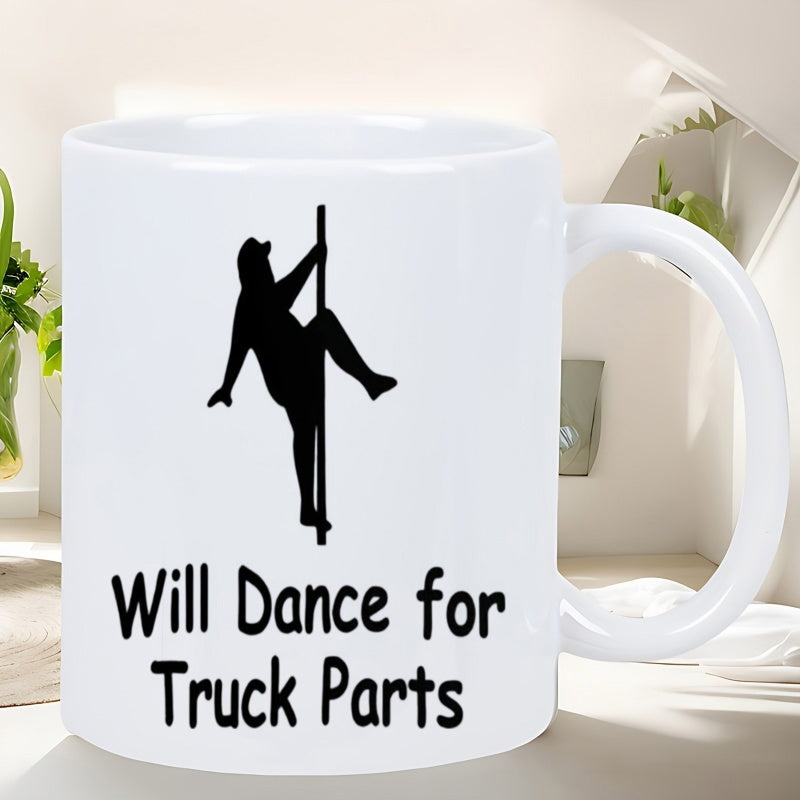 Tailorly White Ceramic 11 oz Mug - Will Dance For Truck Parts Funny Silhouette Of A Person Dancing On A Vertical Support Pole Man