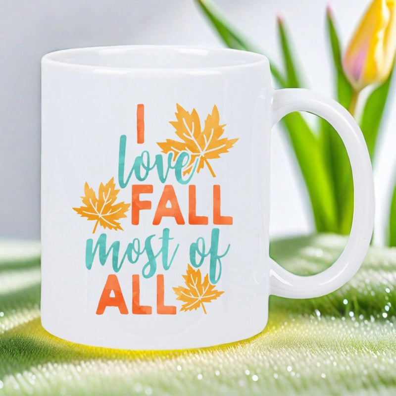 Tailorly White Ceramic 11 oz Mug - I Love Fall Most Of All Three Golden Autumn Leaves Scattered Among Colorful Seasonal Script Letters Maple Leaf