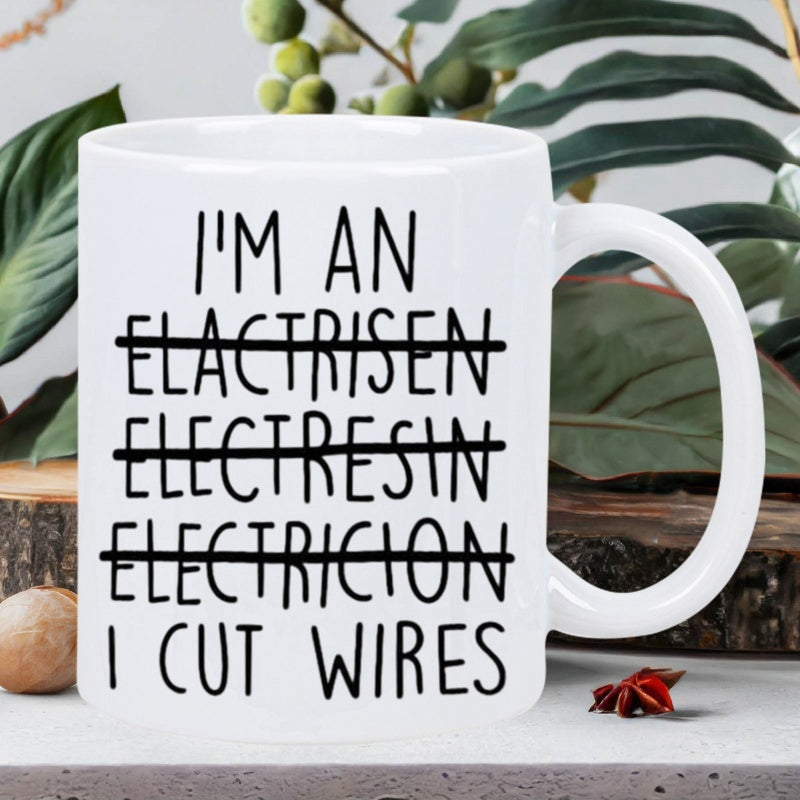 Tailorly White Ceramic 11 oz Mug - I'm An I Cut Wires Sleek Minimalist White Ceramic With Bold Black Hand Written Lettering Mug