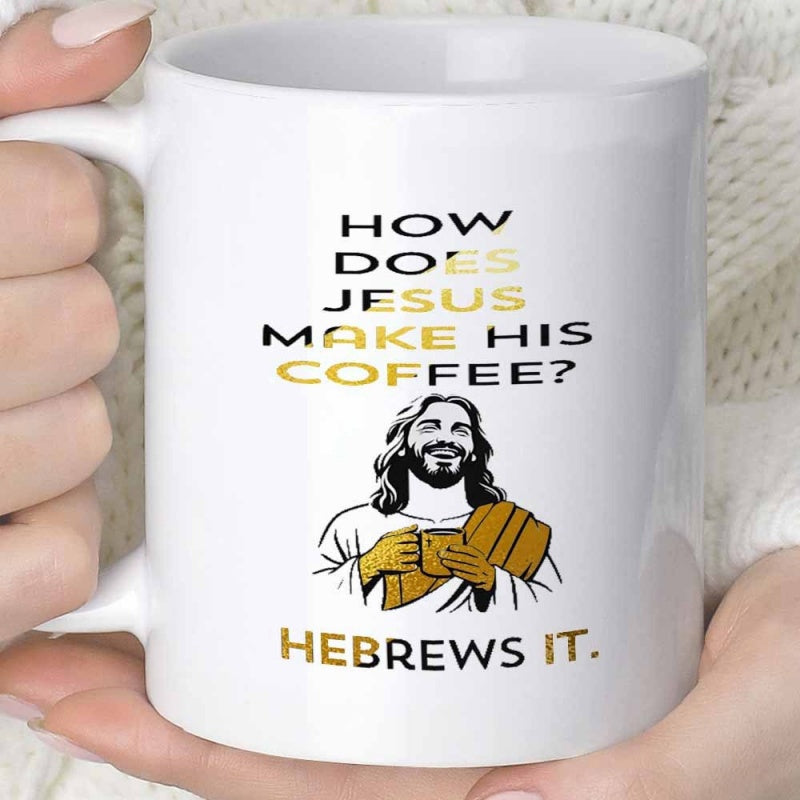 Tailorly White Ceramic 11 oz Mug - How Does Jesus Make His Coffee Hebrews It Smiling Savior Holding A Traditional Wooden Cup Among Religious Light Jesus