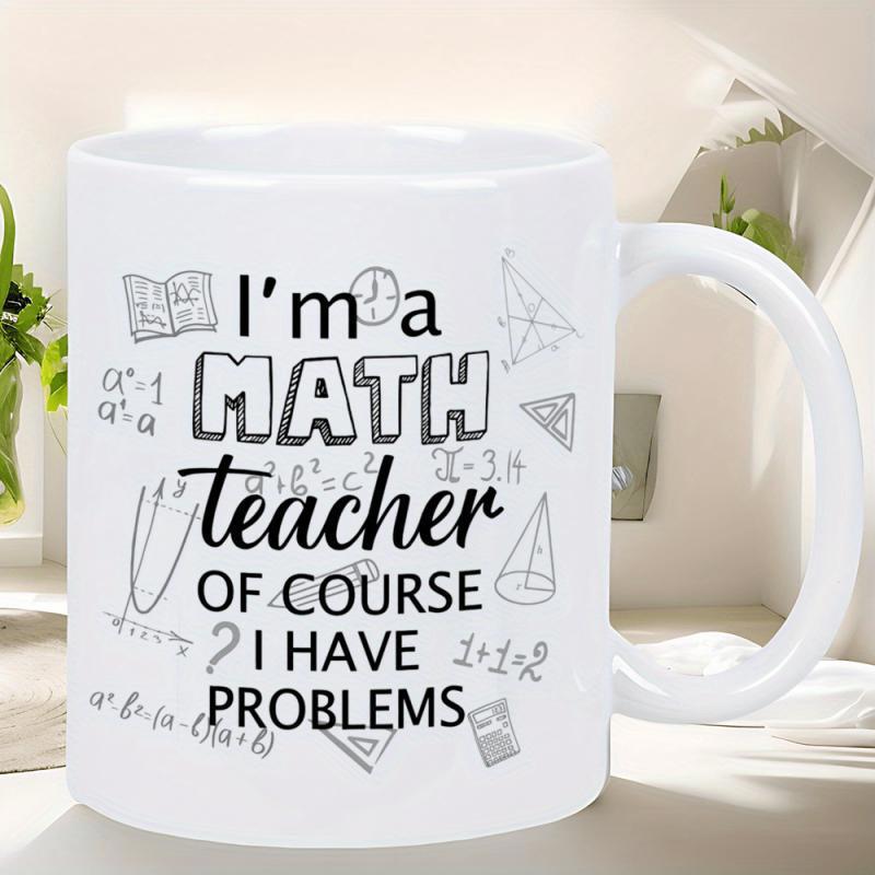 Tailorly White Ceramic 11 oz Mug - Im A Math Teacher Of Course I Have Problems Surrounded By Hand Drawn Mathematical Equations And Geometric Sketches Mug