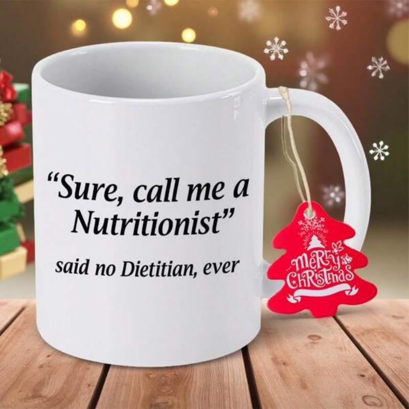 Tailorly White Ceramic 11 oz Mug - Sure Call Me A Nutritionist Said No Dietitian Ever Merry Christmas Minimalist Polished With Festive Holiday Hanging Tag Mug