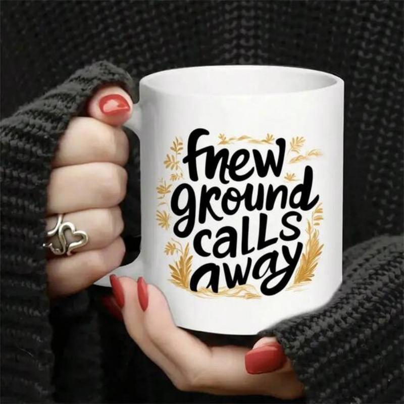 Tailorly White Ceramic 11 oz Mug - New Ground Calls Away Artistic Script Surrounded By Golden Botanical Branches On