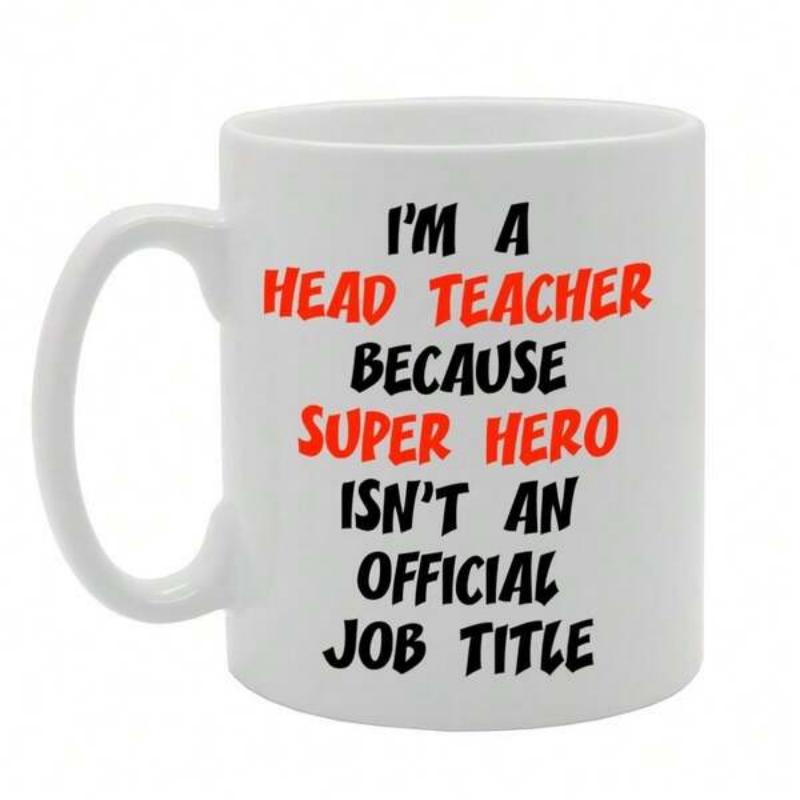 Tailorly White Ceramic 11 oz Mug - I'm A Head Teacher Because Super Hero Isn't An Official Job Title Sleek Featuring Bold Red And Black Printed Typography Mug