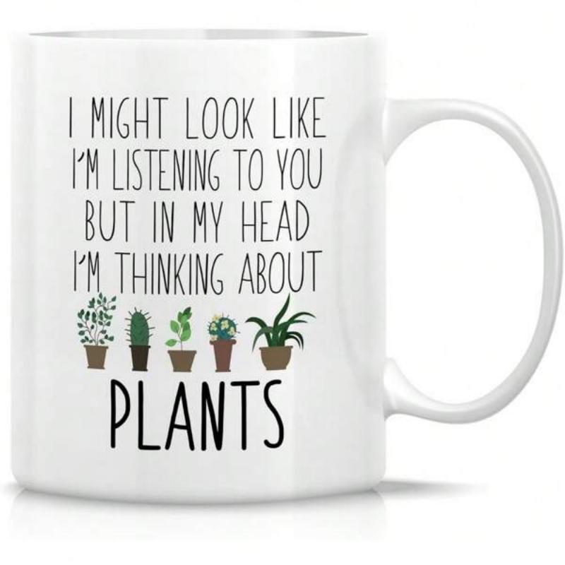 Tailorly White Ceramic 11 oz Mug - I Might Look Like Im Listening To You But In My Head Im Thinking About Plants Various Small Potted Succulents And Leafy Greens