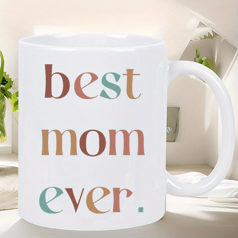 Tailorly White Ceramic 11 oz Mug - Best Mom Ever Simple Colorful Serif Typography Design On A Clean White Surface Ceramic Mug