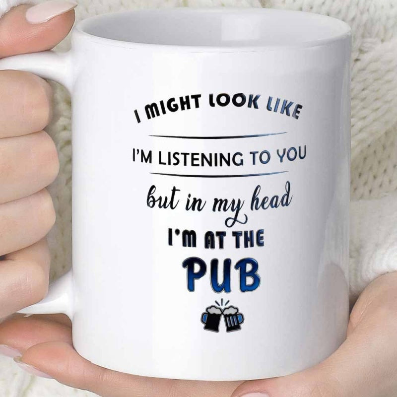 Tailorly White Ceramic 11 oz Mug - I Might Look Like Im Listening To You But In My Head Im At The Pub Clinking Blue Beer Mugs With Minimalist Line Design Mug