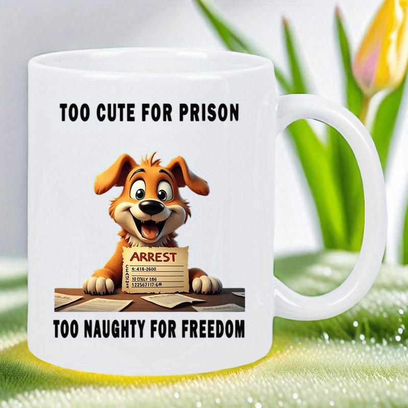 Tailorly White Ceramic 11 oz Mug - Too Cute For Prison Too Naughty For Freedom Smiling Brown Puppy Holding Small Arrest Sign Behind Wooden Desk Dog