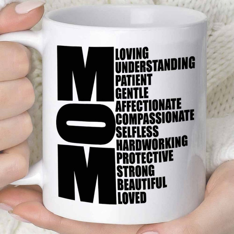 Tailorly White Ceramic 11 oz Mug - Mom Loving Understanding Patient Gentle Affectionate Compassionate Selfless Hardworking Protective Strong Beautiful Loved Bold