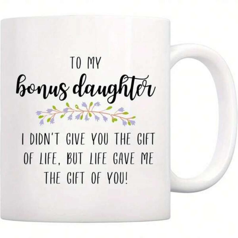 Tailorly White Ceramic 11 oz Mug - To My Bonus Daughter I Didnt Give You The Gift Of Life But Life Gave Me The Gift Of You Delicate Floral Vine With Purple Flowers