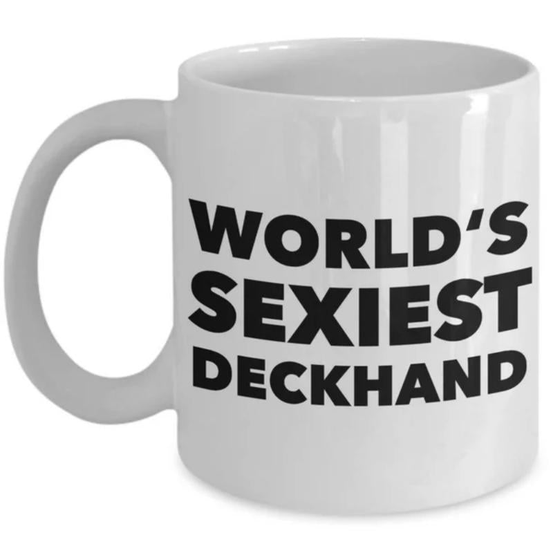 Tailorly White Ceramic 11 oz Mug - Worlds Sexiest Deckhand Bold Black Lettering Printed Across A Minimalist
