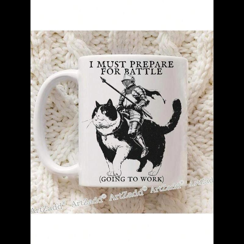 Tailorly White Ceramic 11 oz Mug - I Must Prepare For Battle Going To Work Medieval Knight In Full Armor Riding A Giant Tuxedo Cat