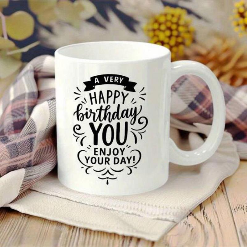 Tailorly White Ceramic 11 oz Mug - A Very Happy Birthday You Enjoy Your Day Elegant Script Letters Featuring Decorative Swirls And Classic Ribbon Banner