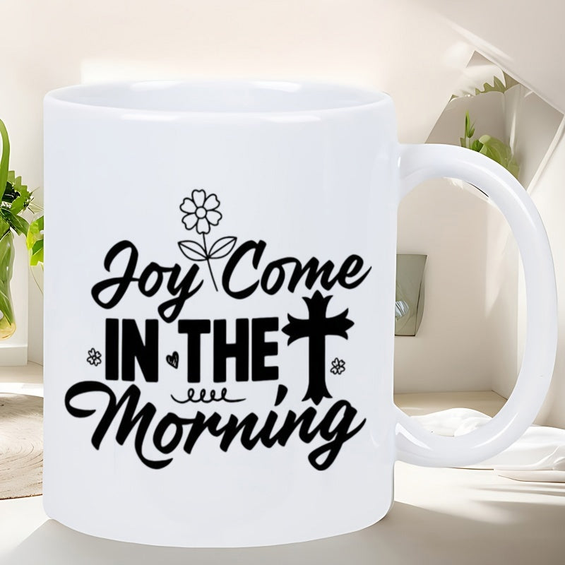 Tailorly White Ceramic 11 oz Mug - Joy Come In The Morning Simple Hand Drawn Flower With Christian Cross And Decorative Elements Mug